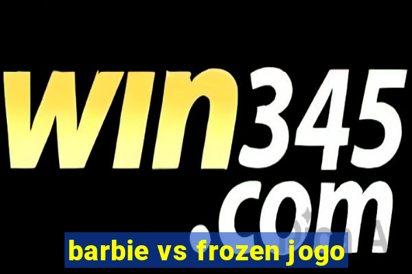 barbie vs frozen jogo